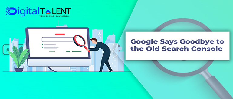 Google Says Goodbye to the Old Search Console